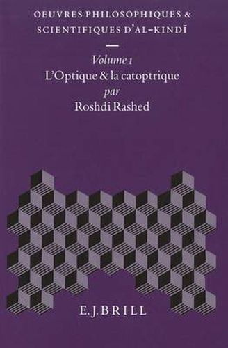 Oeuvres philosophiques et scientifiques d'al-Kindi, Volume 1 Optique et la Catoptrique