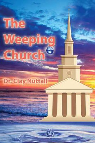 Cover image for The Weeping Church: Confronting the Crisis of Church Polity