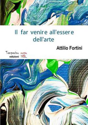 Cover image for Il far venire all'essere dell'arte