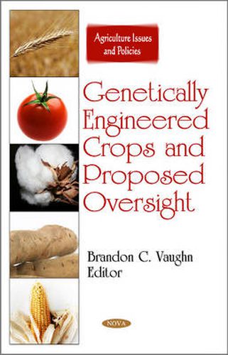 Cover image for Genetically Engineered Crops & Proposed Oversight