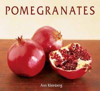 Cover image for Pomegranates: 70 Celebratory Recipes