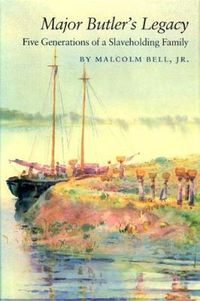 Cover image for Major Butler's Legacy: Five Generations Of A Slaveholding Family (Brown Thrasher Books)