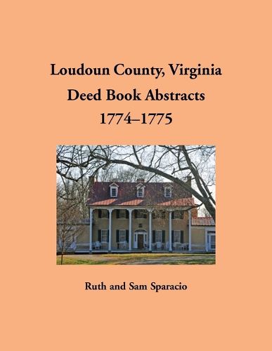 Cover image for Loudoun County, Virginia Deed Book Abstracts, 1774-1775