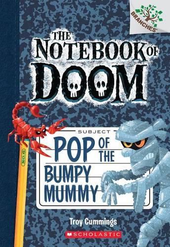 Pop of the Bumpy Mummy: A Branches Book (the Notebook of Doom #6): Volume 6
