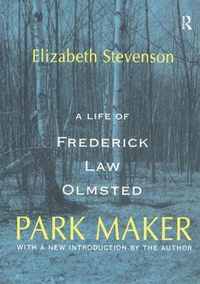 Cover image for Park Maker: Life of Frederick Law Olmsted