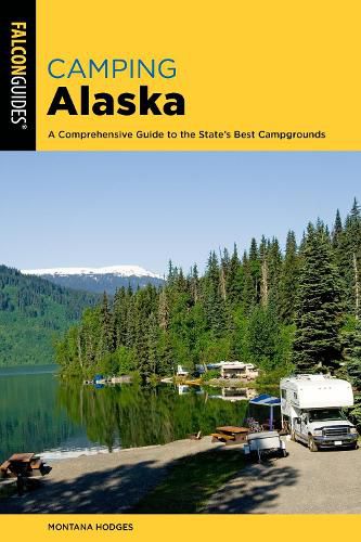 Cover image for Camping Alaska: A Comprehensive Guide to the State's Best Campgrounds