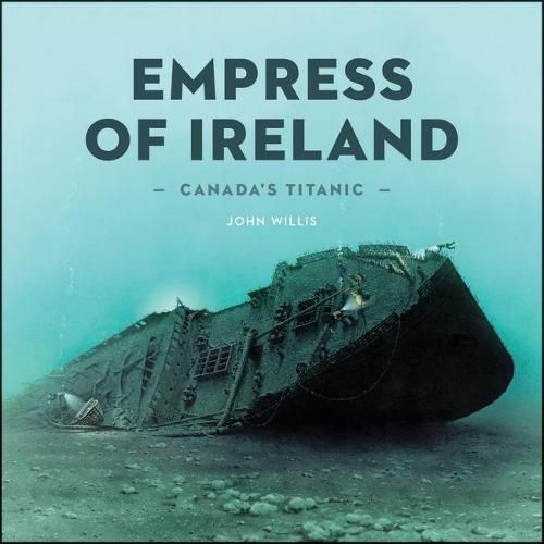 Canada's Titanic: The Empress of Ireland