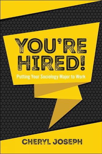 Cover image for You're Hired!: Putting Your Sociology Major to Work