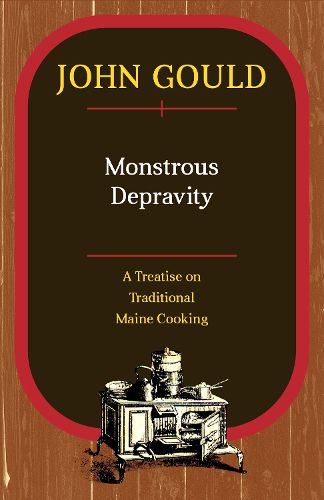 Cover image for Monstrous Depravity: A Treatise on Traditional Maine Cooking