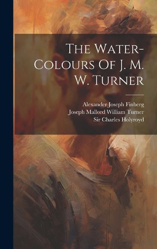 Cover image for The Water-colours Of J. M. W. Turner