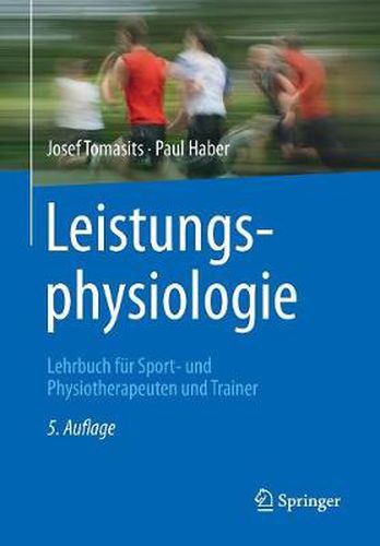 Leistungsphysiologie: Lehrbuch fur Sport- und Physiotherapeuten und Trainer