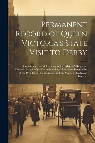 Cover image for Permanent Record of Queen Victoria's State Visit to Derby