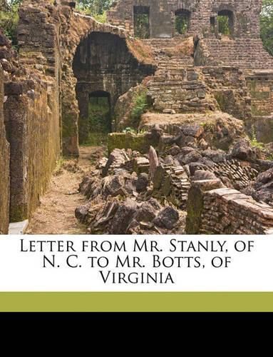 Cover image for Letter from Mr. Stanly, of N. C. to Mr. Botts, of Virginia