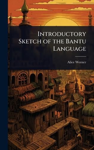 Cover image for Introductory Sketch of the Bantu Language