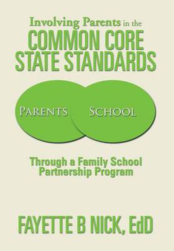 Cover image for Involving Parents in the Common Core State Standards: Through a Family School Partnership Program