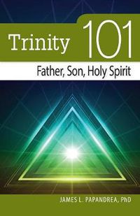 Cover image for Trinity 101: Father, Son, Holy Spirit