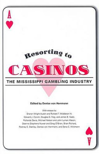 Cover image for Resorting to Casinos: The Mississippi Gambling Industry