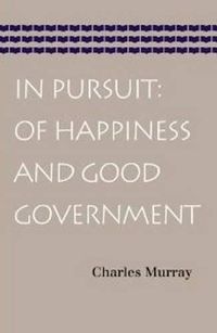 Cover image for In Pursuit: Of Happiness & Good Government