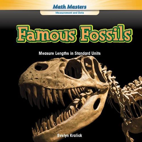 Cover image for Famous Fossils: Measure Lengths in Standard Units