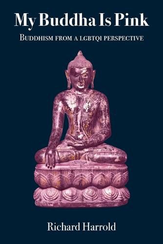 Cover image for My Buddha Is Pink: Buddhism from a LGBTQI perspective