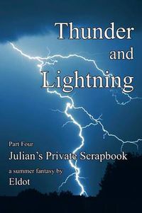 Cover image for Thunder and Lightning: Julian's Private Scrapbook Part 4