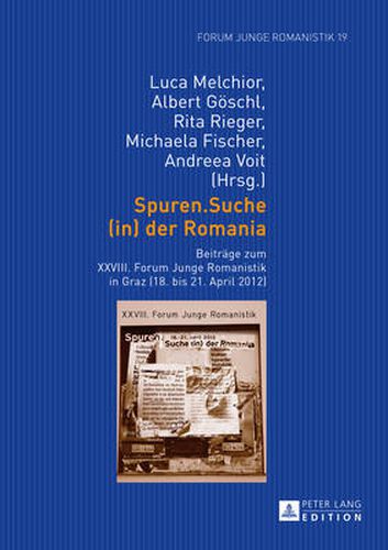 Cover image for Spuren.Suche (in) Der Romania: Beitreage Zum XXVIII. Forum Junge Romanistik in Graz (18. Bis 21. April 2012)