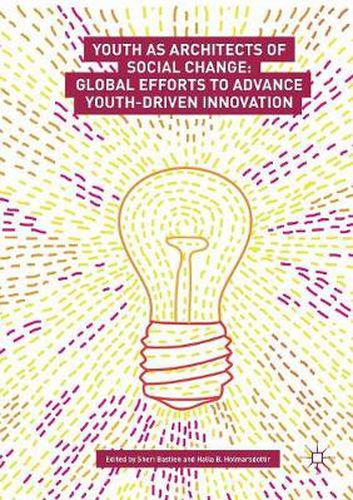 Cover image for Youth as Architects of Social Change: Global Efforts to Advance Youth-Driven Innovation