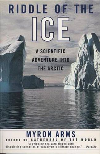 Cover image for Riddle of the Ice: A Scientific Adventure into the Arctic