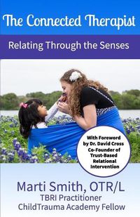 Cover image for The Connected Therapist: Relating Through the Senses