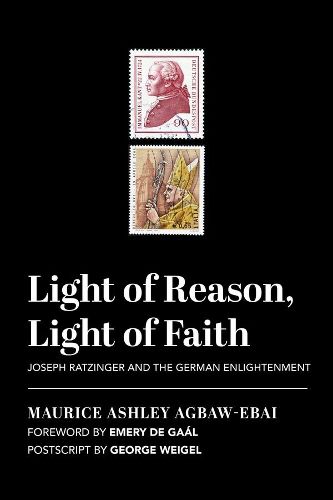 Light of Reason, Light of Faith - Joseph Ratzinger and the German Enlightenment