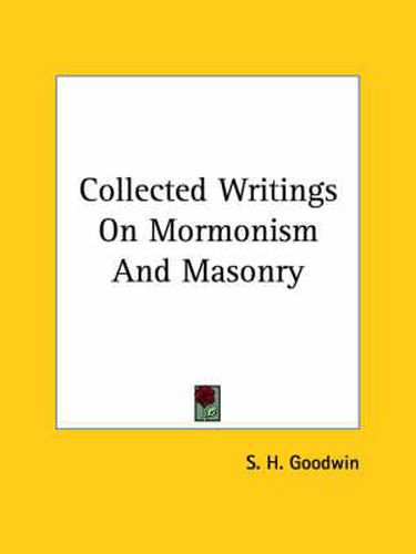 Cover image for Collected Writings on Mormonism and Masonry