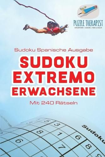 Cover image for Sudoku Extremo Erwachsene Sudoku Spanische Ausgabe Mit 240 Ratseln