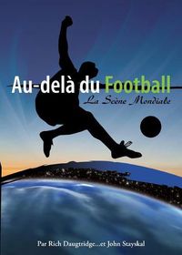 Cover image for Au-Del  Du Football,: La Sc ne Mondiale