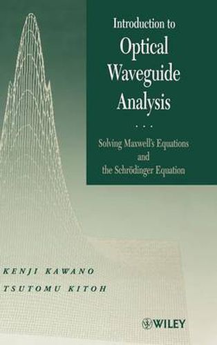 Cover image for Introduction to Optical Waveguide Analysis: Solving Maxwells Equations and the Schrodinger Equation