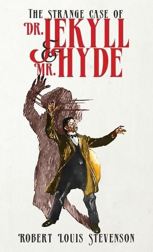 Cover image for The Strange Case of Dr. Jekyll and Mr. Hyde: The Original 1886 Edition