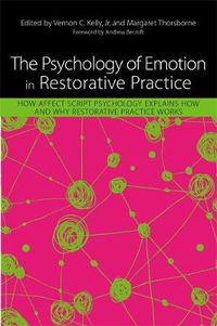 Cover image for The Psychology of Emotion in Restorative Practice: How Affect Script Psychology Explains How and Why Restorative Practice Works