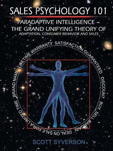 Cover image for Sales Psychology 101: Paradaptive Intelligence The Grand Unifying Theory of Adaptation, Consumer Behavior and Sales.