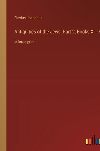 Cover image for Antiquities of the Jews; Part 2, Books XI - XX