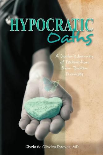 Cover image for Hypocratic Oaths: A Doctor's Journey of Redemption from Broken Promises