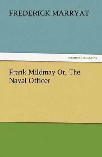 Cover image for Frank Mildmay Or, the Naval Officer