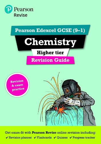 Pearson REVISE Edexcel GCSE (9-1) Chemistry Higher Revision Guide: for home learning, 2022 and 2023 assessments and exams