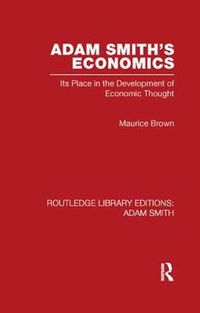 Cover image for Adam Smith's Economics: Its Place in the Development of Economic Thought