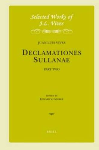 J.L. Vives: Declamationes Sullanae II: Introductory Material, Declamations III-V. Edited and Translated with an Introduction