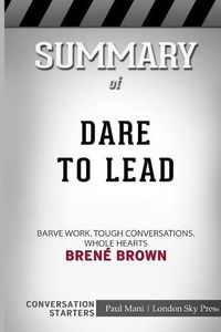 Cover image for Summary of Dare to Lead: Brave Work. Tough Conversations. Whole Hearts.: Conversation Starters