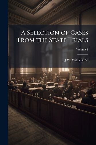 Cover image for A Selection of Cases from the State Trials