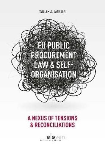 Cover image for EU Public Procurement Law & Self-organisation: A Nexus of Tensions & Reconciliations