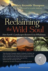 Cover image for Reclaiming the Wild Soul: How Earth's Landscapes Restore Us to Wholeness