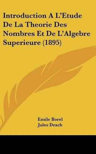 Introduction A L'Etude de La Theorie Des Nombres Et de L'Algebre Superieure (1895)