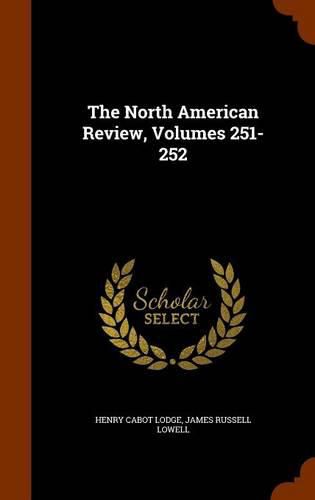 The North American Review, Volumes 251-252