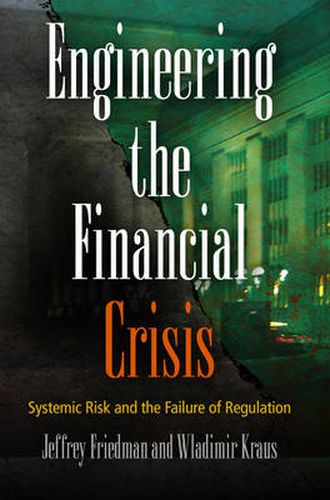 Cover image for Engineering the Financial Crisis: Systemic Risk and the Failure of Regulation